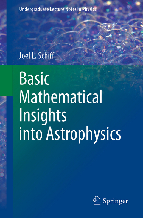 Basic Mathematical Insights into Astrophysics - Joel L. Schiff