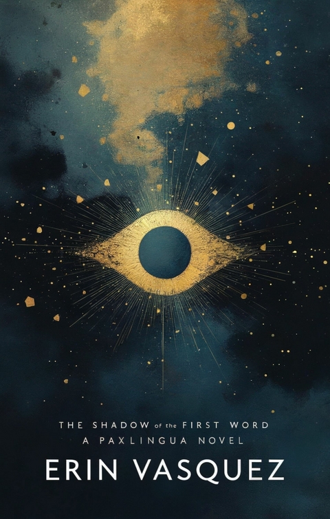 The Shadow of the First Word -  Erin Vasquez