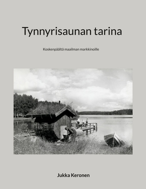 Tynnyrisaunan tarina -  Jukka Keronen