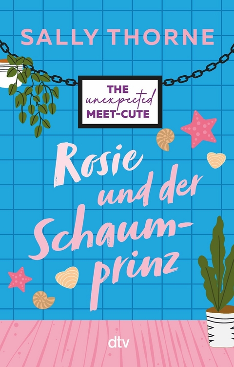 Rosie und der Schaumprinz - Sally Thorne