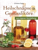 Heilschn&auml;pse und Genusslik&ouml;re - Christine Taylor