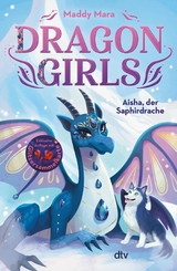 Dragon Girls &ndash; Aisha, der Saphirdrache - Maddy Mara