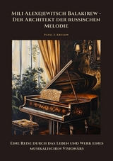 Mili Alexejewitsch Balakirew - Der Architekt der russischen Melodie - Pavel I. Krylow