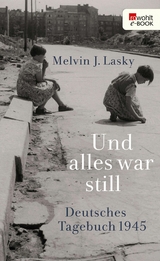 Und alles war still - Melvin J. Lasky