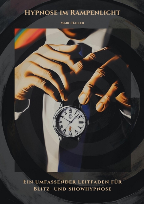 Hypnose im Rampenlicht - Marc Haller