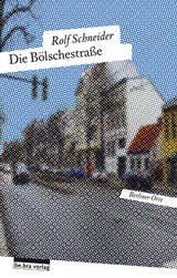 Die B&ouml;lschestra&szlig;e - Rolf Schneider