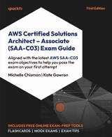 AWS Certified Solutions Architect - Associate (SAA-C03) Exam Guide -  Michelle Chismon,  Kate Gawron