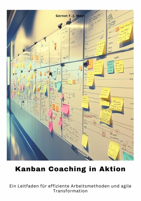 Kanban Coaching in Aktion - Gernot F.-J. Meyr