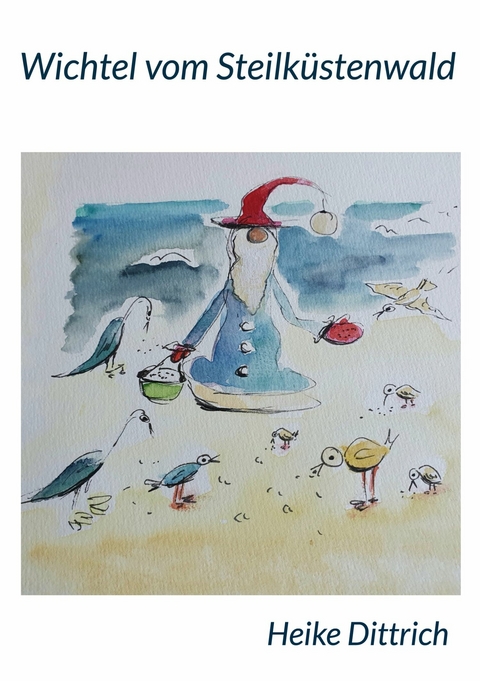 Wichtel vom Steilk&uuml;stenwald - Heike Dittrich