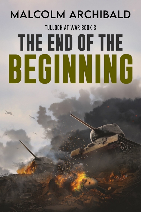 The End of the Beginning -  Malcolm Archibald