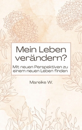 Mein Leben ver&auml;ndern? - Mareike W.