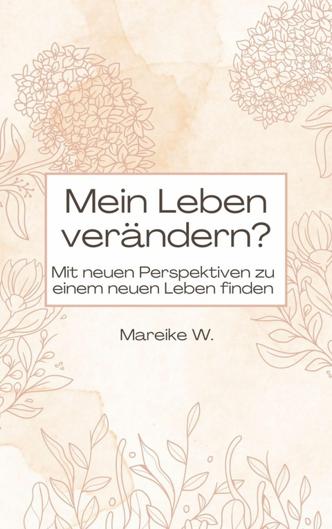 Mein Leben ver&auml;ndern? - Mareike W.