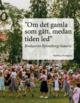 "Om det gamla som g&aring;tt, medan tiden led" - Matthias Nordgren