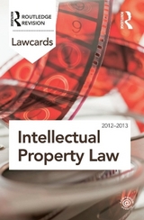 Intellectual Property Lawcards 2012-2013 - Routledge