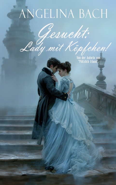 Gesucht: Lady mit K&ouml;pfchen! - Angelina Bach