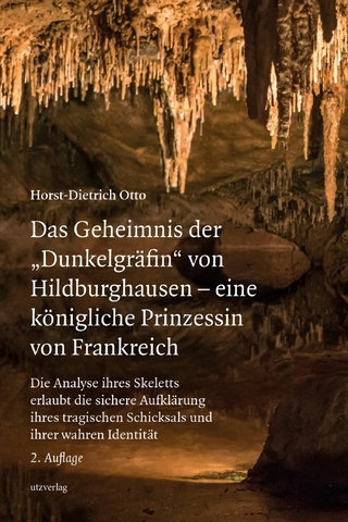 Das Geheimnis der 'Dunkelgräfin' von Hildburghausen - eine königliche Prinzessin von Frankreich