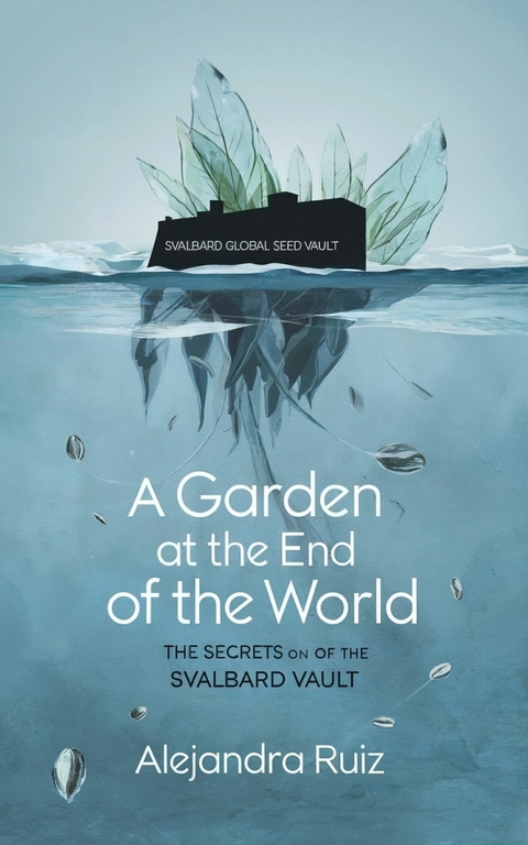 A Garden at the End of the World -  Alejandra Ruiz