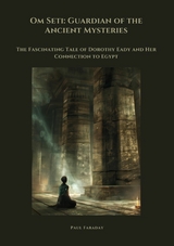 Om Seti: Guardian of the Ancient Mysteries - Paul Faraday