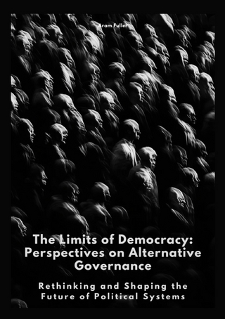 The Limits of Democracy: Perspectives on Alternative Governance
