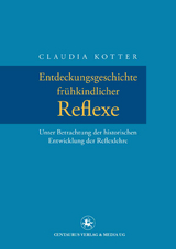 Entdeckungsgeschichte fr&uuml;hkindlicher Reflexe - Claudia Kotter