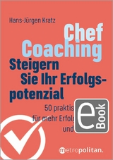 Chef-Coaching: Steigern Sie Ihr Erfolgspotenzial - Hans-J&uuml;rgen Kratz