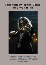 Paganini: Zwischen Genie und Wahnsinn - Antonio Fabiani