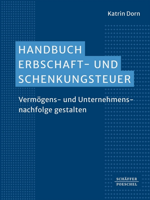Handbuch Erbschaft- und Schenkungsteuer - Katrin Dorn