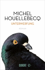 Unterwerfung -  Michel Houellebecq