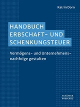 Handbuch Erbschaft- und Schenkungsteuer - Katrin Dorn