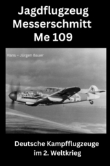 Jagdflugzeug Messerschmitt Me 109 - Hans-J&uuml;rgen Bauer