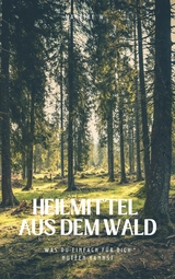 Heilmittel aus dem Wald - Mareike W.