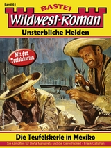 Wildwest-Roman &ndash; Unsterbliche Helden 61 - Frank Callahan