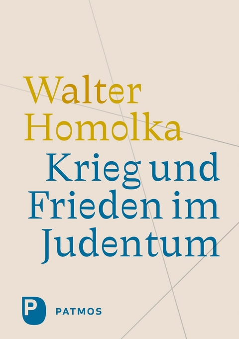 Krieg und Frieden im Judentum - Walter Homolka