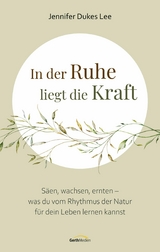 In der Ruhe liegt die Kraft - Jennifer Dukes Lee