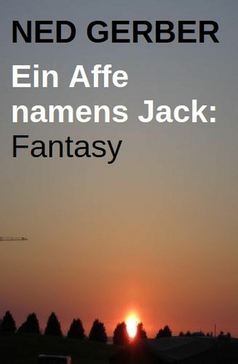 Ein Affe namens Jack: Fantasy -  Ned Gerber