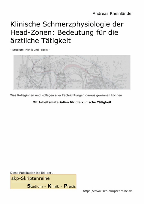 Klinische Schmerzphysiologie der Head-Zonen: Bedeutung f&uuml;r die &auml;rztliche T&auml;tigkeit - Andreas Rheinl&auml;nder