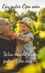 Ein guter Opa sein - Mareike W.