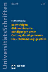 Rechtsfolgen diskriminierender K&uuml;ndigungen unter Geltung des Allgemeinen Gleichbehandlungsgesetzes - Steffen Blessing