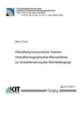 Filmkühlung transsonischer Turbinen: Infrarotthermographisches Messverfahren zur Charakterisierung des Wärmeübergangs - Marco Ochs