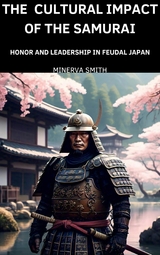 Cultural Impact of the Samurai -  Minerva Smith