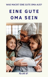 Eine gute Oma sein - Mareike W.