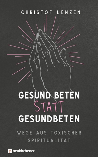 Gesund beten statt gesundbeten