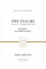 The Psalms (Volume 2, Psalms 42 to 106) - James Johnston