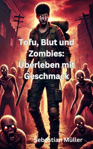 Tofu, Blut und Zombies: Überleben mit Geschmack