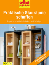 Praktische Staur&auml;ume schaffen - Profiwissen f&uuml;r Heimwerker