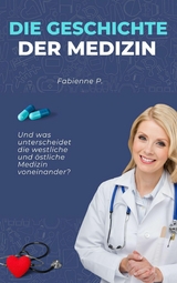 Die Geschichte der Medizin - Fabienne P.