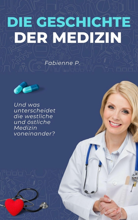 Die Geschichte der Medizin - Fabienne P.
