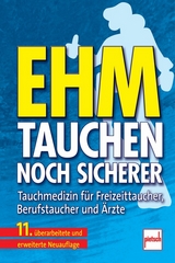 Tauchen - noch sicherer - Oskar F. Ehm, Max Hahn, Uwe Hoffmann, J&uuml;rgen Wenzel