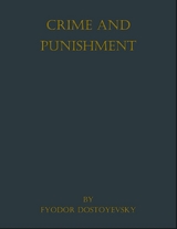 Crime and Punishment - Fyodor Dostoyevsky