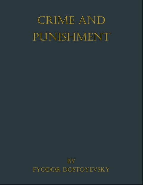 Crime and Punishment - Fyodor Dostoyevsky